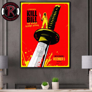 Kill Bill The Whole Bloody Affair A Film By Quentin Tarantino In Theaters December 5 2025 Poster Canvas Decor