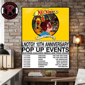 Neck Deep Life Not Out To Get You 10th Anniversary Pop Up Events Schedule Dates Poster Canvas Decor