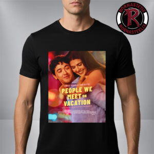 People We Meet On Vacation Emily Bader And Tom Blyth On Netflix January 9 2026 Unisex T Shirt