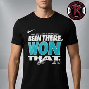 Philadelphia Eagles NFC East Division Champions 2025 Been There Won That Unisex T Shirt