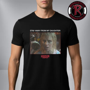 Stranger Things 5 Merchandise Karen Wheeler Stay Away From My Daughter Unisex T Shirt