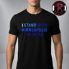 I Stand with Minneapolis Unisex T Shirt