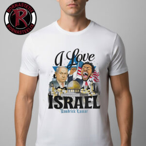 Kendrick Lamar I Love Israel Unisex T Shirt