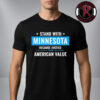 I Stand With Minnesota State Pride Minnesotan Resident ICE Out Unisex T Shirt