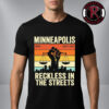 Minneapolis Only You Can Prevent Fascism ICE Out Unisex T Shirt