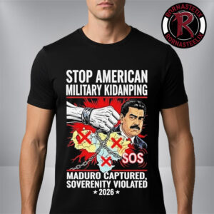 Stop American Military Kidnapping Maduro Captured Soverenity Violated 2026 Unisex T Shirt
