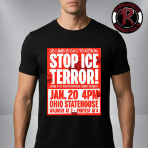 Stop Ice Terror Join The Nationwide Shutdown Columbus Call To Action January 20 2026 Unisex T Shirt
