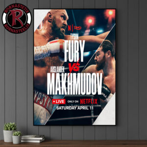 Tyson Fury vs Arslanbek Makhmudov On April 11 2026 From United Kingdom On Netflix Poster Canvas Decor