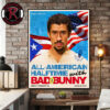 Bad Bunny All American Halftime With Bad Bunny February 8 2026 Poster Canvas Decor