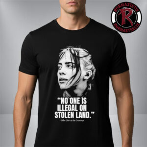 Billie Eilish At The Grammy 2026 No One Is Illegal On Stolen Land Fuck Ice Unisex T Shirt