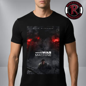 First Poster War Machine Movie Starring Alan Ritchson Only On Netflix On March 6 2026 Unisex T Shirt