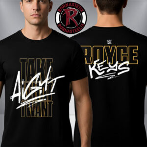 WWE Royce Keys Take What I Want Unisex T Shirt Two Sided