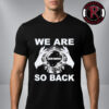 We Are So Back Moe Down 2026 Unisex T Shirt