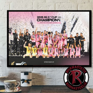 Celebrates Inter Miami FC 2025 MLS Cup Champions White House Visit Poster Horizontal