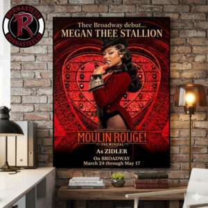 Megan Thee Stallion Thee Broadway Debut As Zidler In Moulin Rouge The Musical On Broadway March 24 2026 Poster Canvas Decor