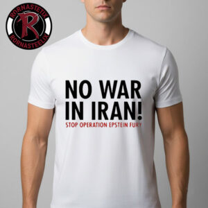 Operation Epic Fury No War in Iran Stop Operation Epstein Fury Unisex T Shirt