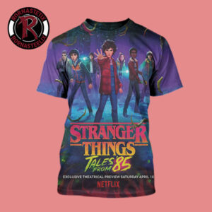 Stranger Things Tales From 85 New Poster Netflix Series Exclusive Theatrical Preview April 18 2026 All Over Print Shirt