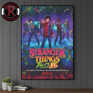 Stranger Things Tales From 85 New Poster Netflix Series Exclusive Theatrical Preview April 18 2026 Poster Canvas Decor