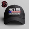 USA Pass The Save America Act Hat Cap