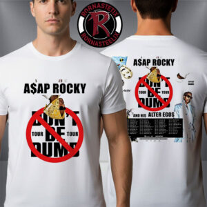 ASAP Rocky Dont Be Dumb 2026 Tour Schedule Venue Tour Dates Unisex T-Shirt Two Sided