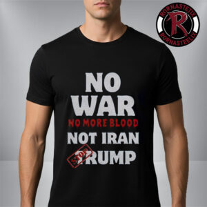 Anti War Iran No More Blood Stop Trump Peace Unisex T-Shirt