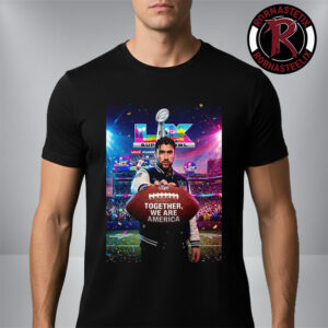 Bad Bunny Together We Are America Rugby Halftime Show At Super Bowl LX 2026  Levi?s Stadium Santa Clara Unisex T-Shirt