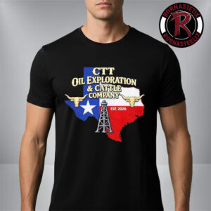 CTT Oil Exploration And Cattle Company Texas 2026 Unisex T-Shirt