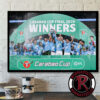 Celebrates Man City FC Winners Carabao Cup Final 2026 Poster Canvas Decor