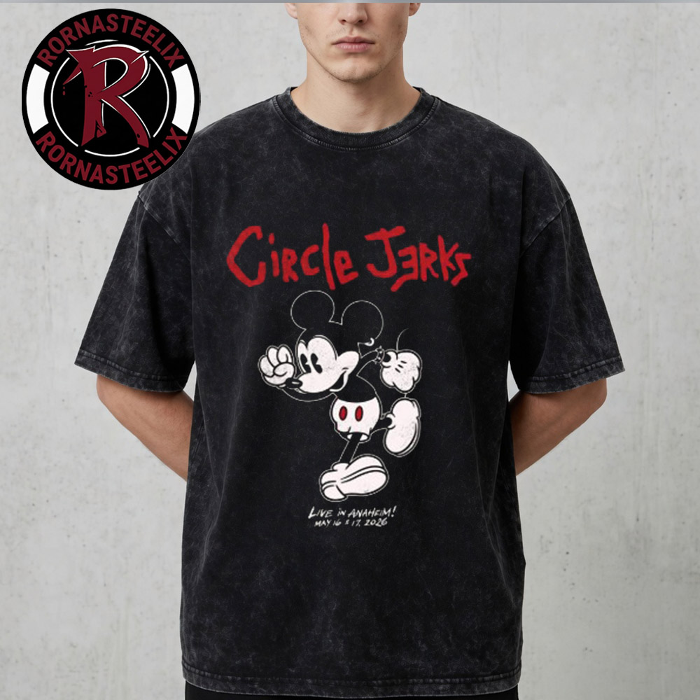 Circle Jerks Exclusive Tee Live At House Of Blues Anaheim On May 16-17 2026 Mickey Mouse Washed T-Shirt Circle Jerks Exclusive Tee Live At House Of Blues Anaheim On May 16-17 2026 Mickey Mouse Washed T-Shirt