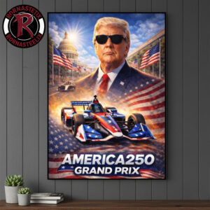 Donald Trump Celebrates American Greatness With The Freedom 250 Grand Prix Of Washington DC Poster Canvas Decor