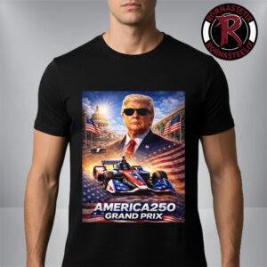 Donald Trump Celebrates American Greatness With The Freedom 250 Grand Prix Of Washington DC Unisex T-Shirt