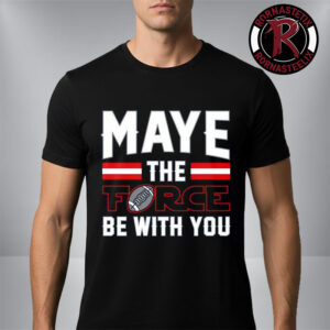 Drake Maye New England Patriots Maye the Force Be With You Unisex T-Shirt