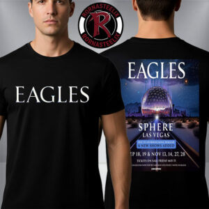 Eagles Band Music Show At Sphere Las Vegas 2026 Due To Overwhelming Demand 6 New Show Added Unisex T Shirt Two Sided