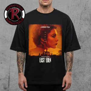 East Of Eden You Are What You Choose A Netflix Series Fall 2026 Starring Florence Pugh Unisex T Shirt