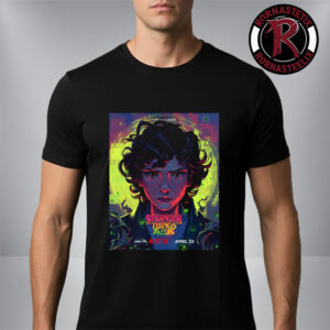 Eleven Poster Character For Stranger Things Tales From 85 Premieres April 23 2026 Unisex T-Shirt