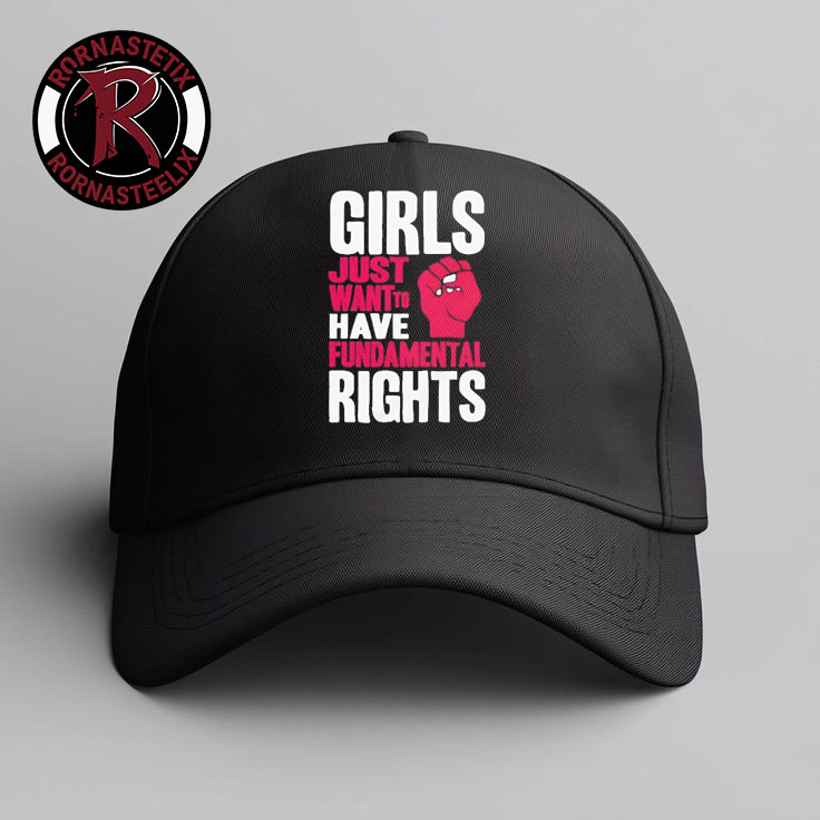 Girls Just Want To Have Fundamental Rights Hat Cap Girls Just Want To Have Fundamental Rights Hat Cap