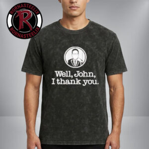 John Sterling Well John I Thank You Washed T Shirt