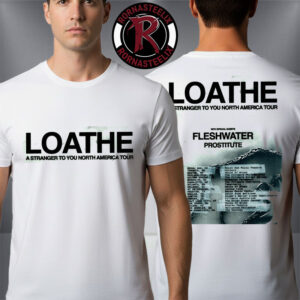 Loathe A Stranger To You North America Tour 2026 Schedule Tour Dates Unisex T-Shirt Two Sided
