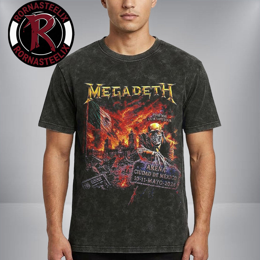 Megadeth This Was Our Life 2026 Tour On May 10 11 2026 At Arena CDMX Exclusive Merchandise Washed T Shirt Megadeth This Was Our Life 2026 Tour On May 10 11 2026 At Arena CDMX Exclusive Merchandise Washed T Shirt