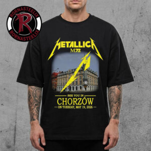 Metallica M72 Chorzow Exclusive Tee See You In Chorzow On Tuesday May 19 2026 Unisex T Shirt