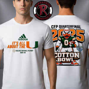 Miami Hurricanes Cotton Bowl CFP Quarterfinal 2025-26 It?s All About The College Football Playoff Unisex T-Shirt Two Sided