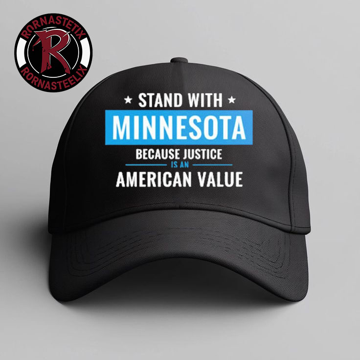 Minnesota Strong I Stand With Minnesota Because Justice Is An American Value Hat Cap Minnesota Strong I Stand With Minnesota Because Justice Is An American Value Hat Cap