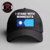 Minnesota Strong I Stand With Minnesota Because Justice Is An American Value Hat Cap Minnesota Strong I Stand With Minnesota Because Justice Is An American Value Hat Cap
