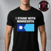 Minnesota Strong I Stand With Minnesota Because Justice Is An American Value Unisex T-Shirt