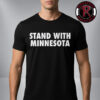 Minnesota Strong We Are Minnesota We Are Strong ICE Out Unisex T-Shirt