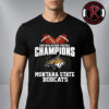 Montana State Bobcats 2025 National Champions NCAA Division I Football 2025 Helmet Unisex T-Shirt Montana State Bobcats 2025 National Champions NCAA Division I Football 2025 Helmet Unisex T-Shirt