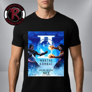 Mortal Kombat Movie 2026 In Theaters May 8 2026 Their Fight Our Future Unisex T-Shirt