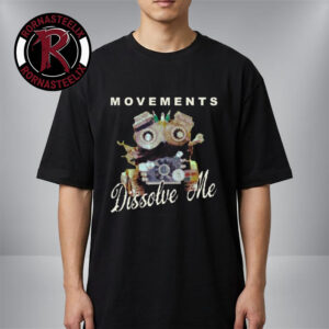 Movements Dissolve Me Movie Unisex T Shirt