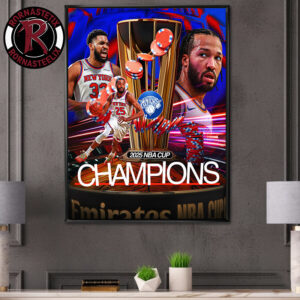 New York Knicks Win The NBA 2025 NBA Cup Championship Poster Canvas Decor