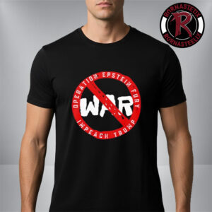 No War Operation Epstein Furry Impeach Trump Unisex T-Shirt